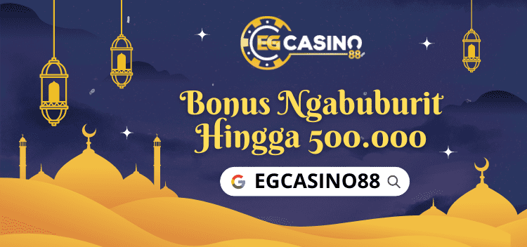 Bonus Ngabuburit Di Situs EGCASINO88